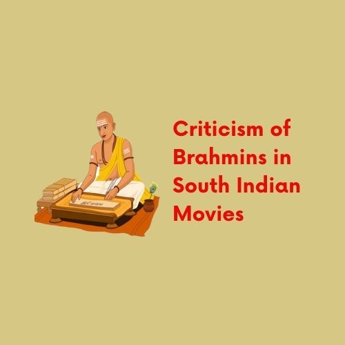 Promotion of Anti-Brahminism in South Indian Movies