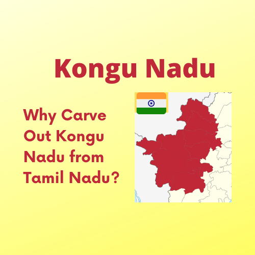 Why Statehood to Kongu Nadu is Mandatory and how Beneficial is it?