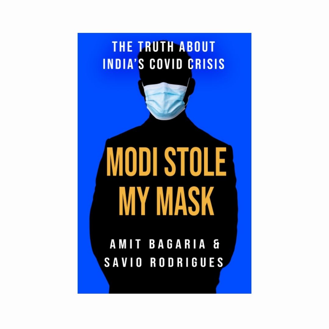 Modi Stole My Mask – A well-argued book debunks falsities around India’s COVID-19 crisis
