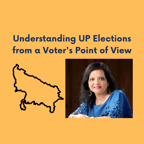 Understanding Uttar Pradesh Elections from a Voter’s Point of View with Bienu Verma Vaghela